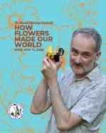 Flowers didn't just make the world more beautiful. They changed it. 🌸🌎⁠
⁠
From rainforests and prairies to the birds, insects, and animals that depend on them, flowering plants have transformed life on Earth. Their remarkable evolutionary partnerships helped shape ecosystems, influence animal evolution, and ultimately make our own lives possible.⁠
⁠
Join the Linnaean Society of New York as acclaimed author and naturalist Dr. David George Haskell presents “How Flowers Made Our World,” exploring the extraordinary evolutionary story of flowering plants and what their ancient relationships with the natural world can teach us about the future.⁠
⁠
A two-time Pulitzer Prize finalist and recipient of the John Burroughs Medal, Dr. Haskell brings science and storytelling together to reveal a world we may never look at quite the same way again.⁠
⁠
🌸 Wednesday, November 11, 2026⁠
🕖 7:00 PM | Doors open at 6:30 PM⁠
📍 The Liederkranz Club, 6 East 87th Street, NYC⁠
💻 Also available via Zoom⁠
🎟️ Free and open to the public!⁠
🍷 Cash bar available for beer and wine⁠
⁠
🔗 Register for in-person or Zoom attendance through the link in our bio. Please register at least one day in advance for in-person attendance.⁠
⁠
#LinnaeanSociety #LSNY #DavidGeorgeHaskell #HowFlowersMadeOurWorld #Botany #Evolution #Biodiversity #NaturalHistory #NYCEvents #Nature